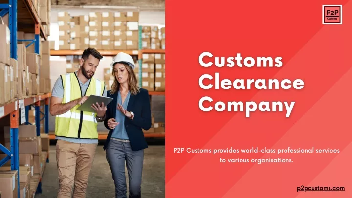 p2p customs provides world class professional