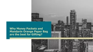 Why Money Packets and Mandarin Orange Paper Bag are the best for Gifting