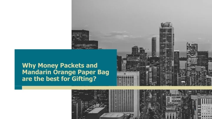 why money packets and mandarin orange paper bag are the best for gifting