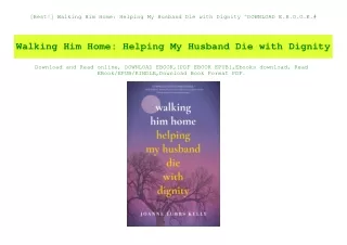 [Best!] Walking Him Home Helping My Husband Die with Dignity ^DOWNLOAD E.B.O.O.K.#