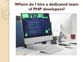 where do i hire a dedicated team of php developers