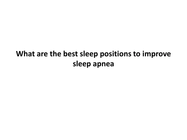 what are the best sleep positions to improve sleep apnea