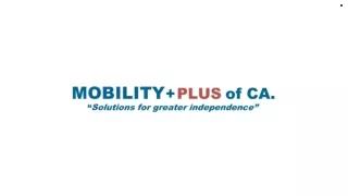 Find Right Mobility Equipement Rental - MOBILITY PLUS OF CA Inc