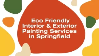 Eco Friendly Interior & Exterior Painting Services in Springfield