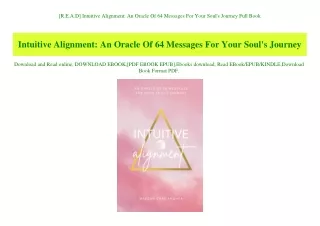 [R.E.A.D] Intuitive Alignment An Oracle Of 64 Messages For Your Soul's Journey Full Book