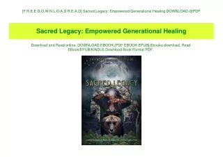 [F.R.E.E D.O.W.N.L.O.A.D R.E.A.D] Sacred Legacy Empowered Generational Healing DOWNLOAD @PDF