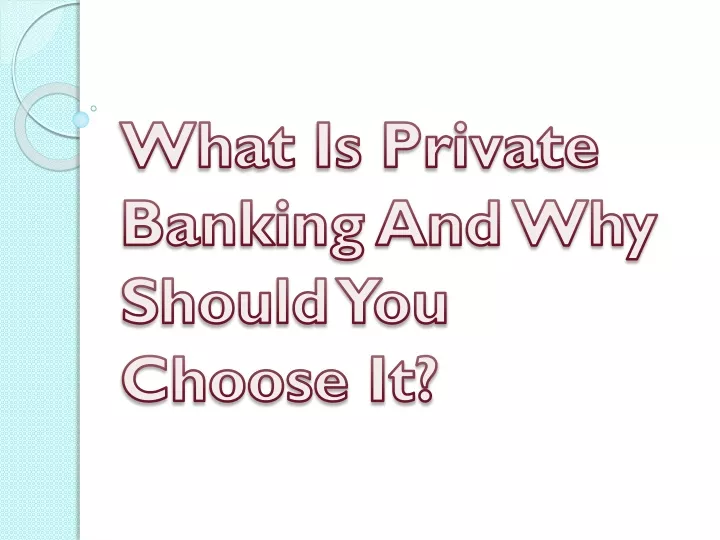 what is private banking and why should you choose it