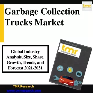 Garbage Collection Trucks - To grow with a rapid speed in future