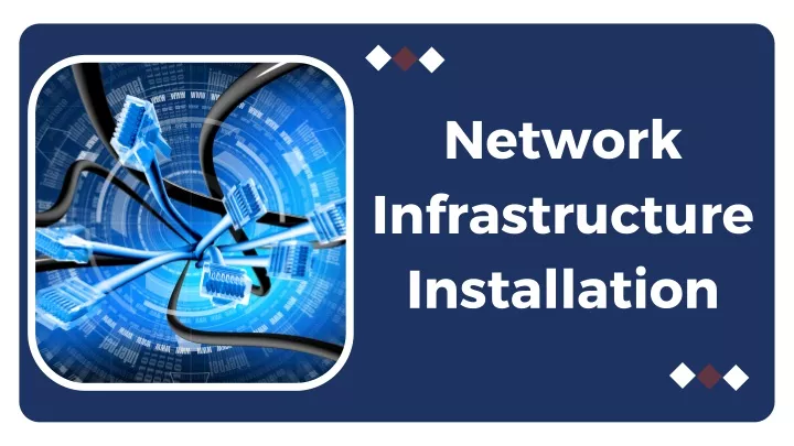 network infrastructure installation