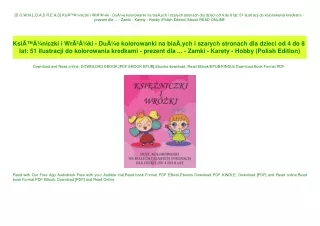 [D.O.W.N.L.O.A.D R.E.A.D] KsiÃ„Â™Ã…Â¼niczki i WrÃƒÂ³Ã…Â¼ki - DuÃ…Â¼e kolorowanki na biaÃ…Â‚ych i sza