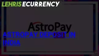 Safe & Fast Astropay Deposit In India | Reliable Exchange | Lehris E-Currency