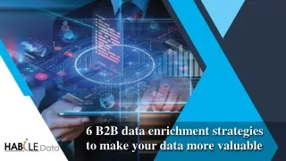 6 B2B Data Enrichment Strategies to Make Your Data More Valuable