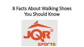 8 Facts About Walking Shoes You Should Know