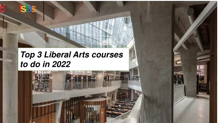 top 3 liberal arts courses to do in 2022