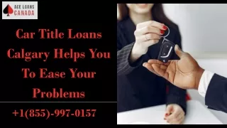 Car Title Loans Calgary Helps You To Ease Your Problems
