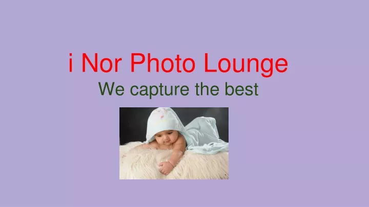 i nor photo lounge we capture the best