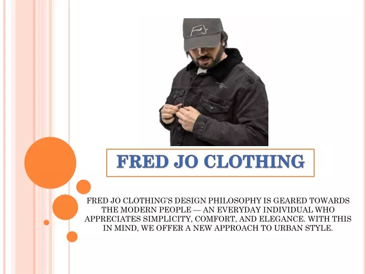 fred jo clothing s design philosophy is geared