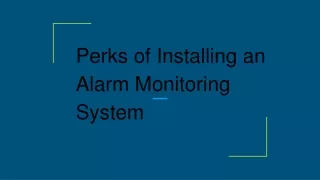Perks of Installing an Alarm Monitoring System
