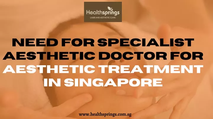 need for specialist aesthetic doctor