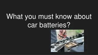 What you must know about car batteries