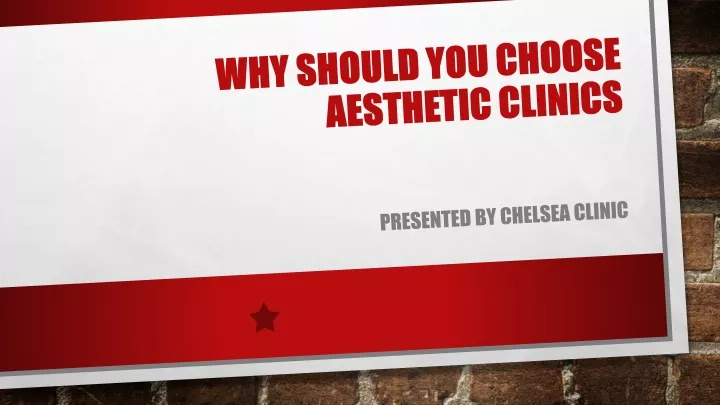 why should you choose aesthetic clinics