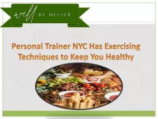 Personal Trainer NYC Has Exercising Techniques to Keep You Healthy
