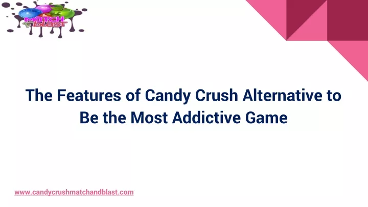 the features of candy c rush a lternative to be t he m ost addictive g ame