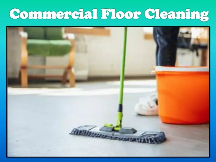 PPT - Commercial Floor Cleaning PowerPoint Presentation, free download ...