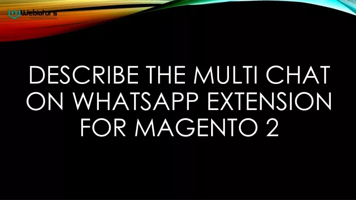 describe the multi chat on whatsapp extension for magento 2