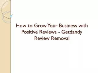 How to Grow Your Business with Positive Reviews - Getdandy Review Removal