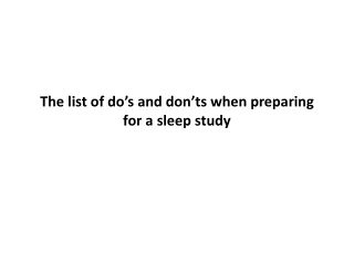 the list of do s and don ts when preparing for a sleep study