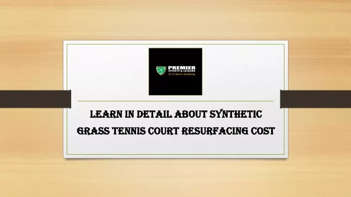 learn in detail about synthetic grass tennis court resurfacing cost