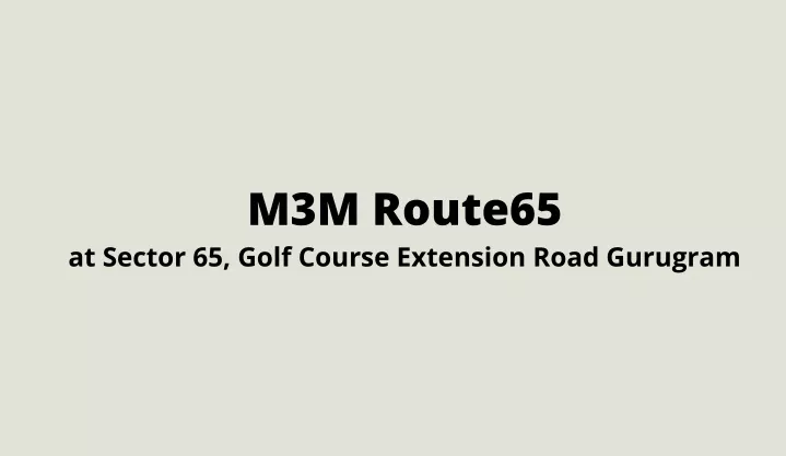 m3m route65