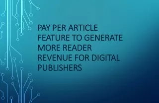 Pay Per Article Feature to Generate More Reader Revenue for Digital Publishers