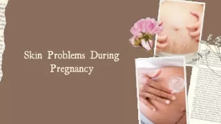 Skin Problems During Pregnancy