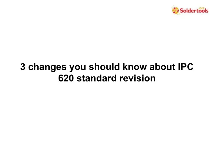 3 changes you should know about ipc 620 standard