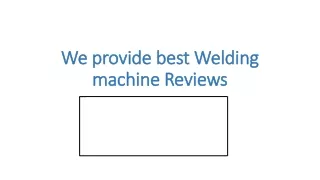 we provide best welding machine reviews