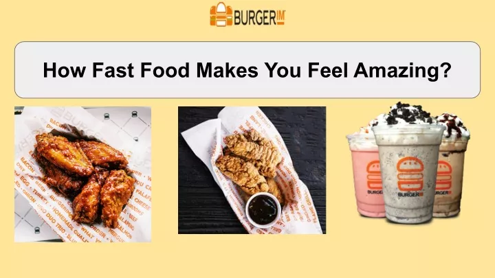 how fast food makes you feel amazing