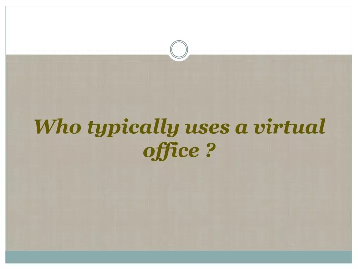 who typically uses a virtual office