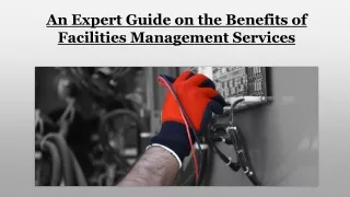An Expert Guide on  Facilities Management Services