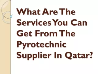 what are the services you can get from the pyrotechnic supplier in qatar