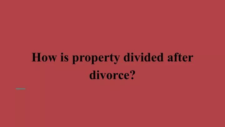 how is property divided after divorce