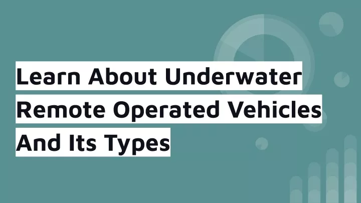 learn about underwater remote operated vehicles