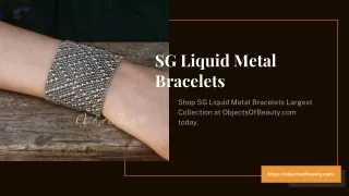 SG Liquid Metal Bracelets