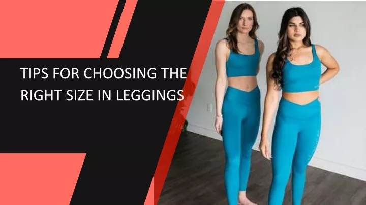 tips for choosing the right size in leggings