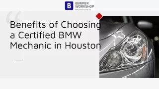 Benefits of Choosing a Certified BMW Mechanic in Houston