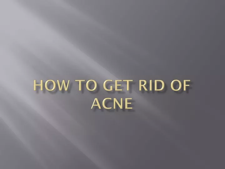 how to get rid of acne