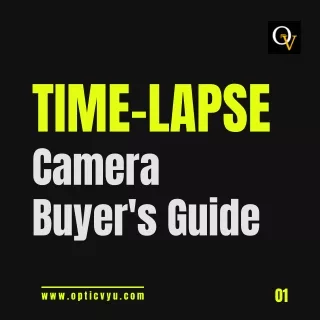 Timelapse Camera Buyer Guide By OpticVyu