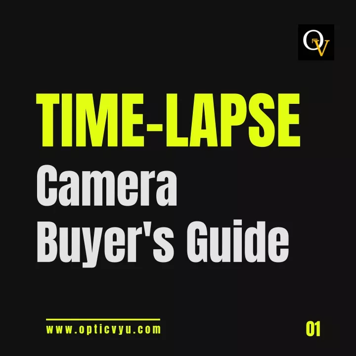 time lapse camera buyer s guide
