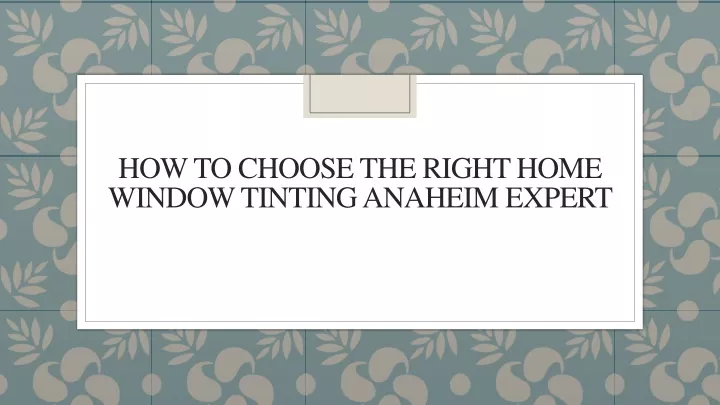 how to choose the right home window tinting